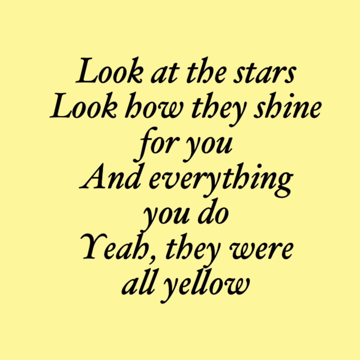 —Yellow (by Coldplay)