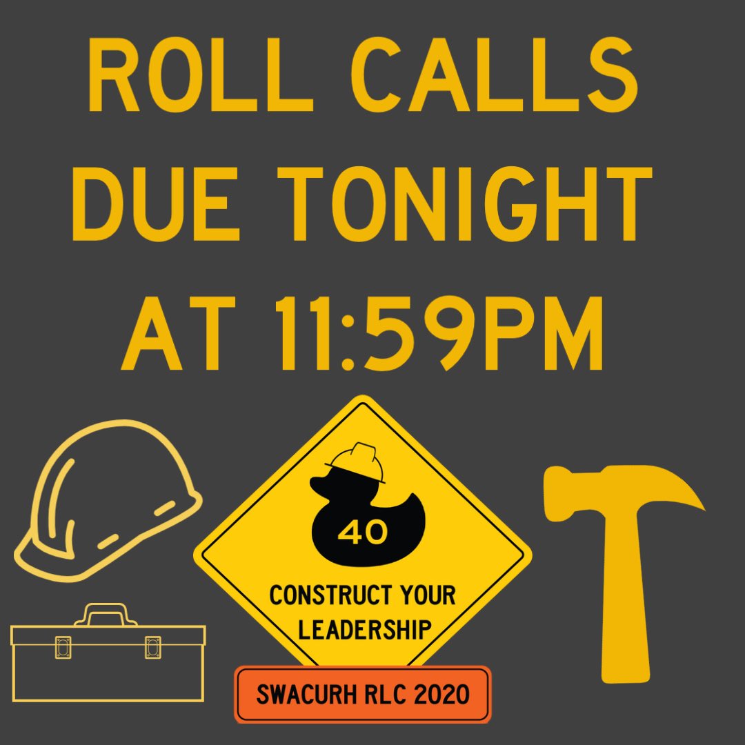 Don’t forget to submit your roll calls by 11:59 tonight!! #swacurh2020 #constructyourleadership