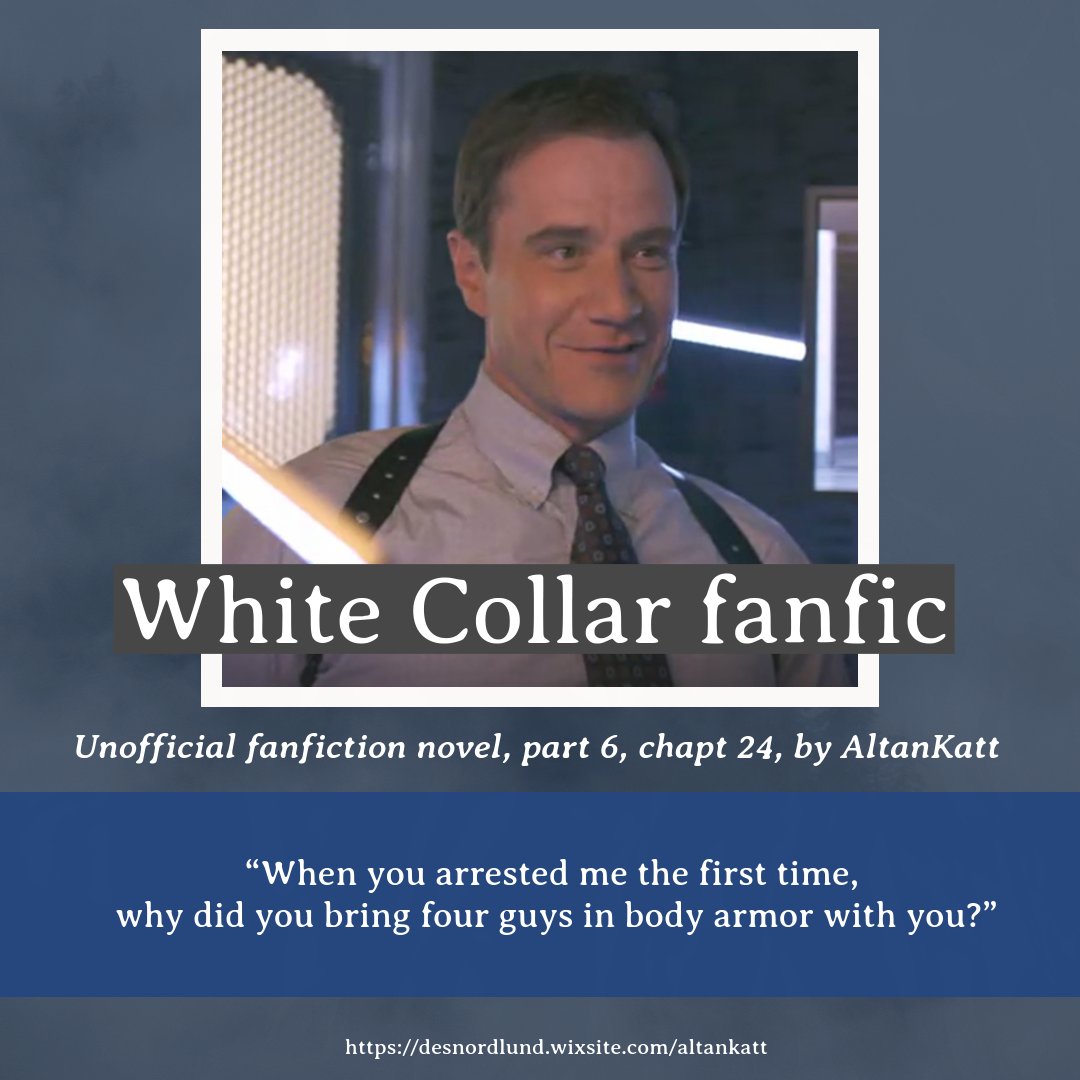 AltanKatt's tweet photo. Just published the next chapter of my unofficial fanfic novel following the series.
https://t.co/q3zR9iFVZB
#WhiteCollar #WhiteCollarFanFic #JeffEastin #NealCaffrey #PeterBurke #DianaBerrigan #ClintonJones #Mozzie #WillieGarson #TimDekay #MattBomer #MarshaThomason #SharifAtkins https://t.co/ASwuw1kCWK