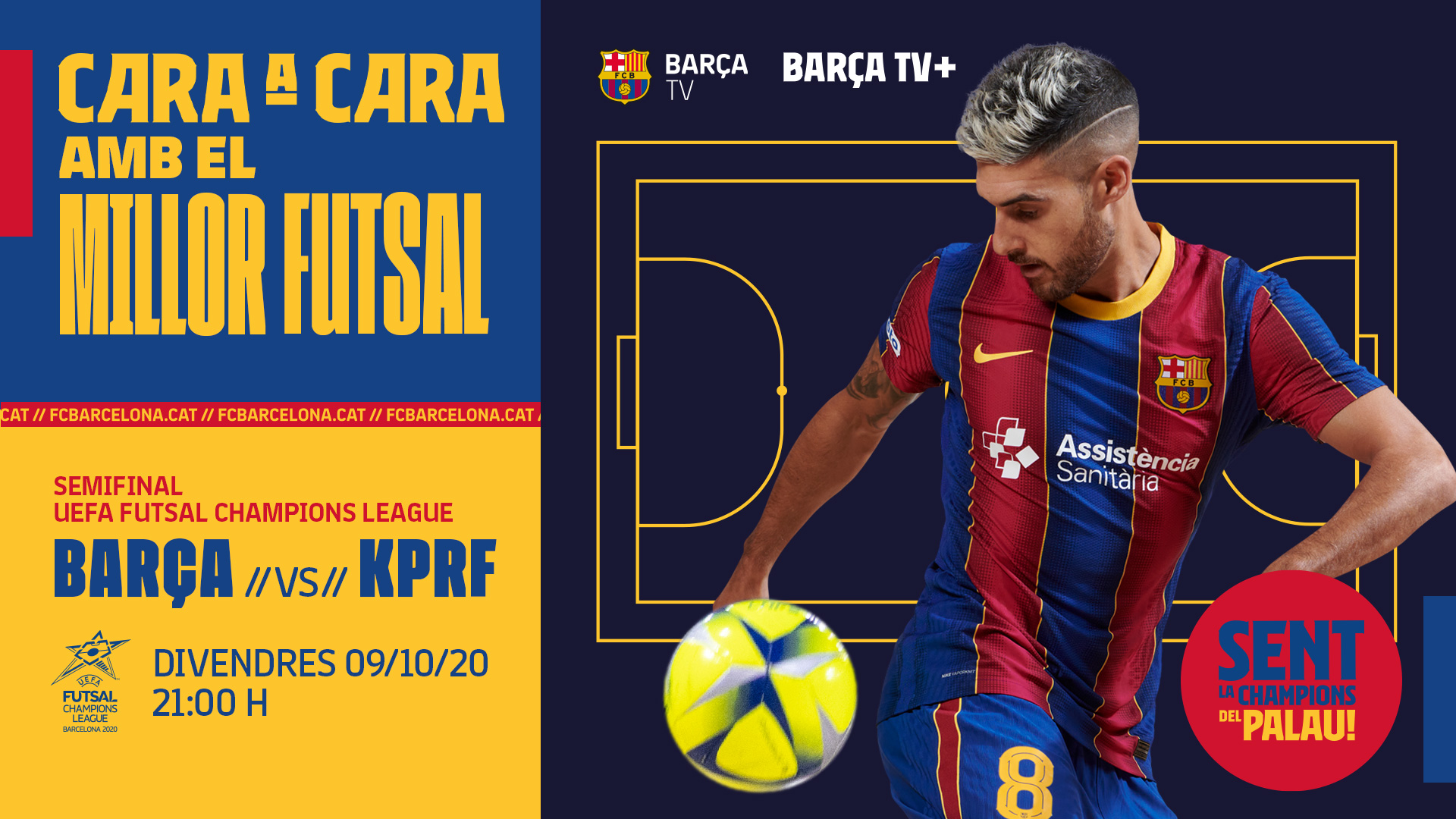 Barça Futbol Sala on X: 🔥 GAMEDAY 🔥 ⚔️ Barça 🆚 KPRF 🏆 Semifinal  @UEFAFutsal Champions League 🕘 21h 📍Palau Blaugrana 📺 BarçaTV, Esport3,  GOL 📲 Barçatv+ 🔵🔴 #forçabarça  / X