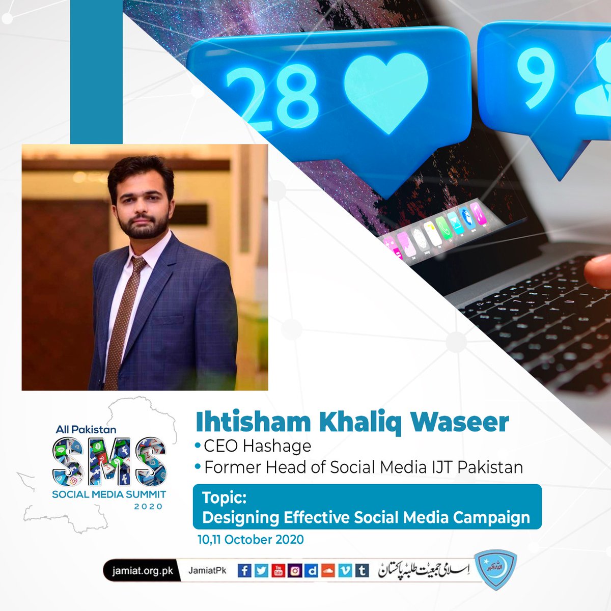JamiatPK's tweet image. Founder of Social Media Marketing agency &quot;Hashage&quot; and former Head of Social Media @JamiatPK Brother @iK_Waseer will highlighting the salient features of &quot;Effective Social Media Campaign &quot; here in Social Media Summit 2020.
#SocialMedia #SMS #SMS2020 #IJT #JamiatPK