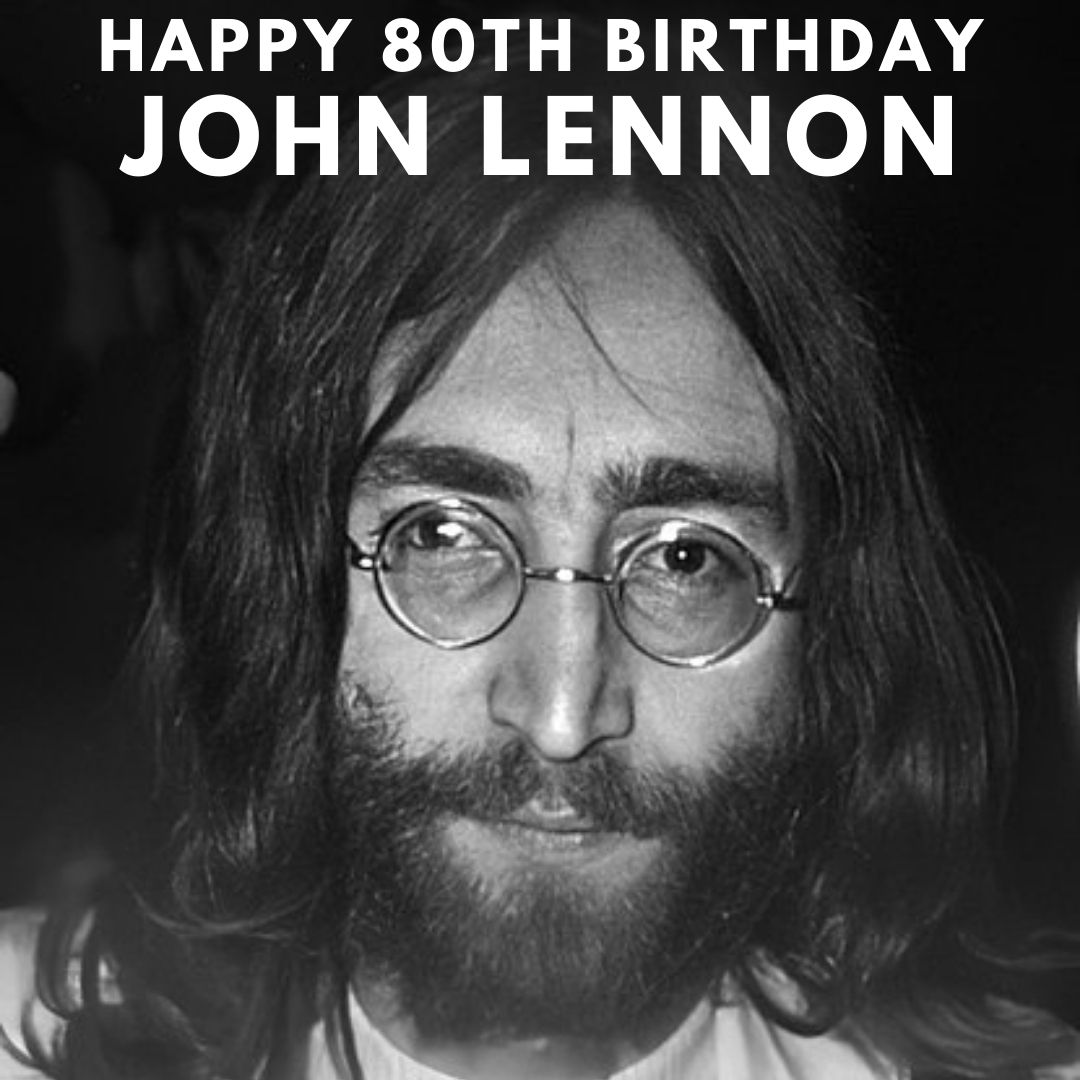  If John Lennon were alive, today would be his 80th birthday. Happy birthday, Mr. Lennon! 