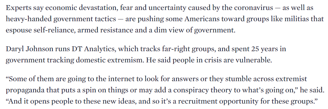 Here's a report from June from an NPR affiliate about how the economic uncertainty of the COVID crisis is "pushing some Americans" toward militia groups.  https://wamu.org/story/20/06/11/armed-militias-see-the-pandemic-as-a-recruiting-opportunity-2/