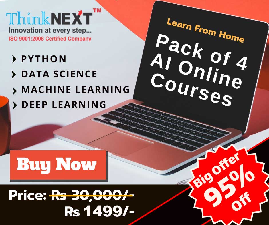 Your one decision to purchase this PACK of 4 Courses can change your Life
🔥Be in-demand in this crisis
✅ Online Courses for 4 AI Course by  ThinkNEXT Technologies Pvt Ltd  
✅ Join Pack of 4 AI Online Courses and get a 95% Discount in the Course fee in just Rs 1,499/- Only
✅ Apply Now!
Don't Miss this Opportunity!
You can buy this pack of 4 courses through this following link:
http://www.thinknexttraining.com/lp/ai-courses.html
For any query, call us at 8360052717 or 7837402000, 7837404000
.
.
.
.
 #software #coders #education #students #education #python #datascience #webdevelopment  #machinelearning #onlineaicourse #deeplearning #webdevelopers #learnfromhome #admissions #learnathome #staysafestayhealthy #lifetimeoffer #onlinecourses #ThinkNEXT