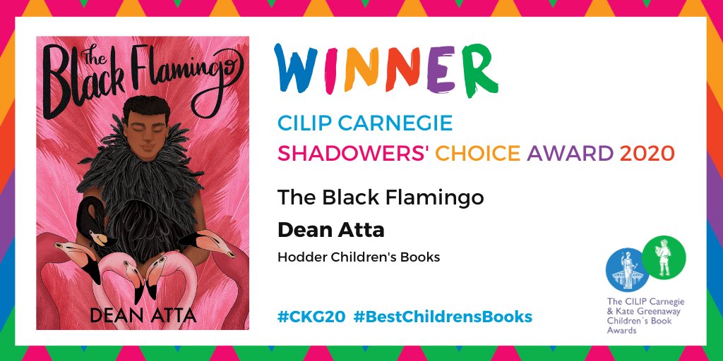 CarnegieMedals's tweet photo. The Black Flamingo has won the Carnegie Shadowers' Choice Award! Congratulations @DeanAtta! @HachetteKids #CKG20 #BestChildrensBooks https://t.co/j7YwduSbEz
