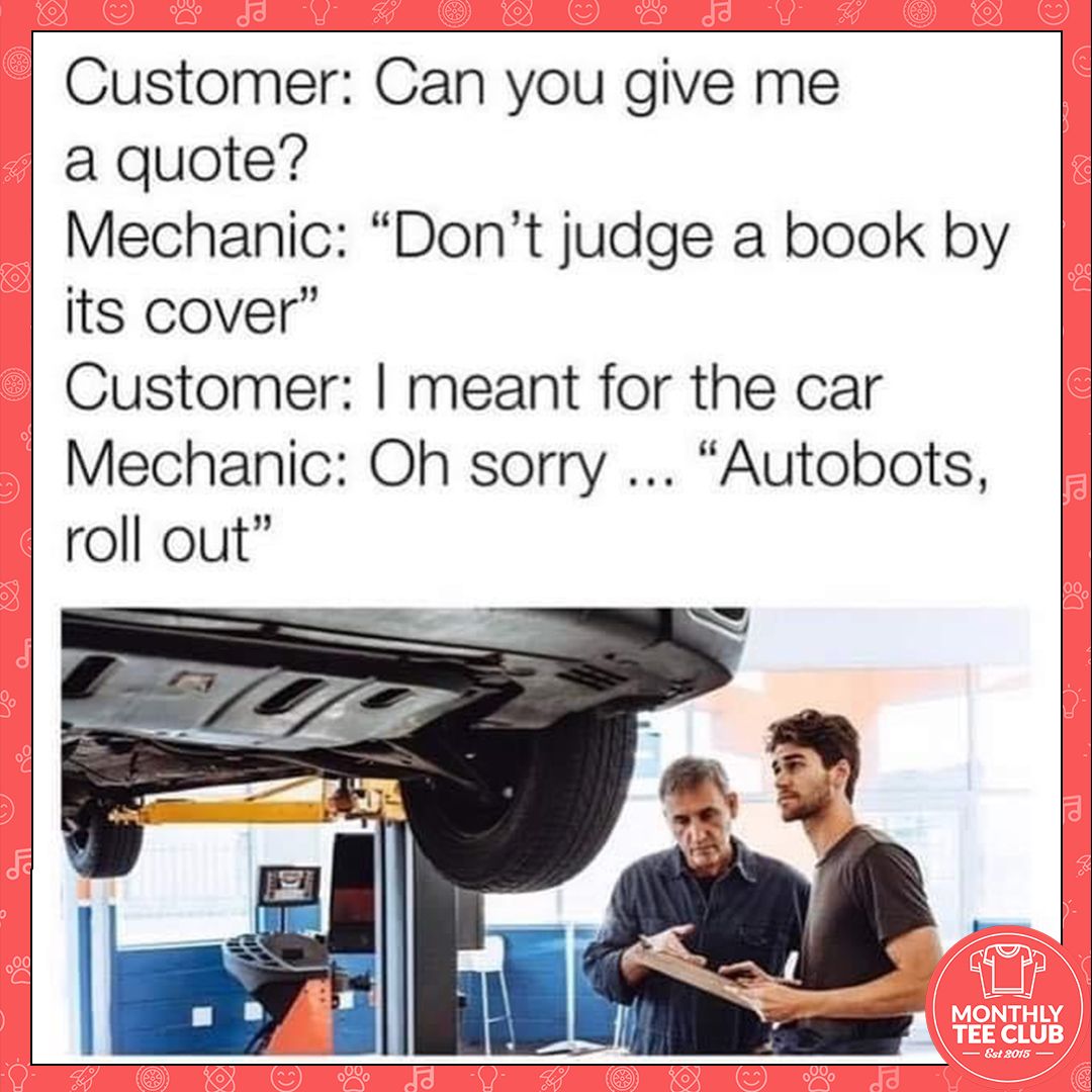 MonthlyTeeClub on Twitter: "😂If only your mechanic was this cool! 🤣 . . .  Src: 9gag #memes #meme #funnymeme #mechanicmeme #transformersmemes  #dankmeme #memeday #fridaymeme #fridays #tgif #quote #cars #transformers # funny #funnystuff #laughing #