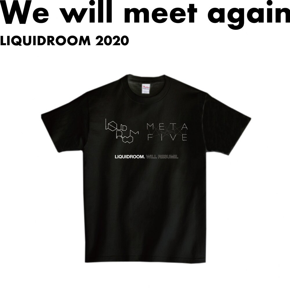 【現在販売受付中】
LIQUIDROOM✗METAFIVE
ドネーション・メッセージ入り
T-SHIRT(WHITE/BLACK)

#LIQUIDROOM
#METAFIVE
#WillResume

liquidroom.shop-pro.jp/?pid=154456579