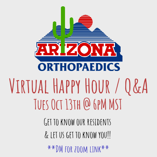 Join us for our Virtual Happy Hour on Tuesday, Oct 13th @ 6PM (MST). 

Get to know our residents &amp; let us get to know you. These are strange 'Rona times &amp; we want you to have all the information you need as the application process continues. 
#OrthoMatch2021