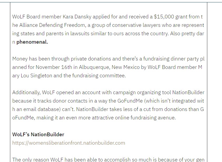 4/ In 2016 WoLF Board member Kara Dansky applied for and received a $15,000 grant from the Alliance Defending Freedom. See link: WoLF informing its members of ADF's funding:  https://trackingtheactionsofwolf.wordpress.com/2019/12/22/wolf-email-adf-funding-11-05-2016/