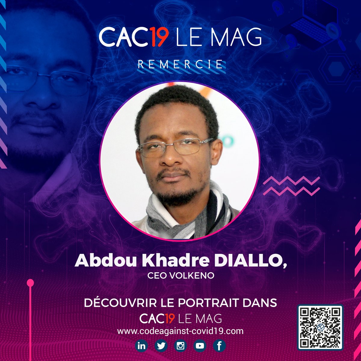 CodeCovid's tweet image. Nous remercions le CEO de Volkeno, Abdou Khadre Diallo, pour sa contribution à notre magazine CAC19 LE MAG dans la lutte contre la COVID-19. Son profil est à découvrir à la page 24. #DaanCorona #Profile #StopThePandemic #Cac19LeMag #Covid19