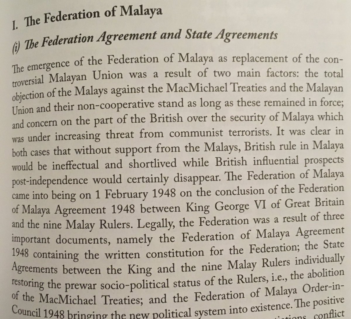 Colonial authority agreed to abolish Malayan Union and creation the Federation of Malaya quickly before they feared having their influence in this part of the world diminished.+ communism was a rising threat