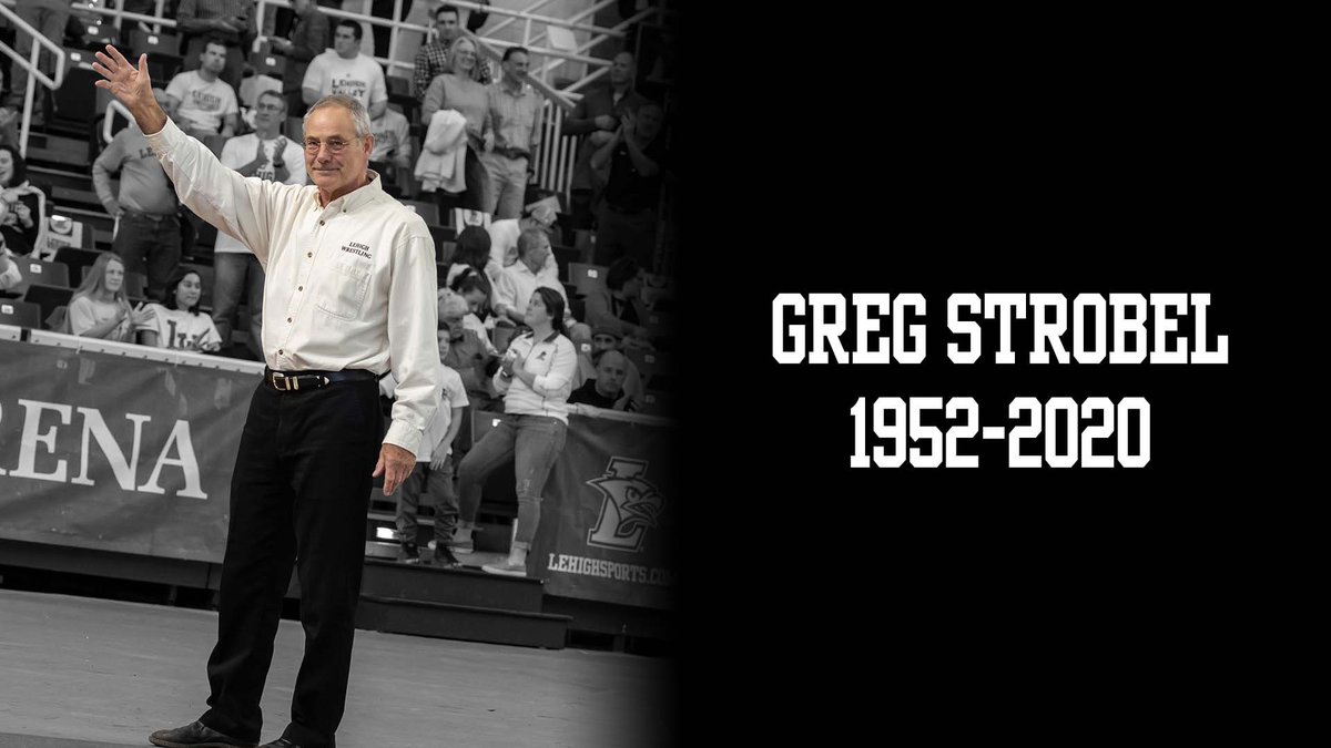Our hearts are heavy as we mourn the passing of former @LehighWrestling coach, administrator and Lehigh legend Greg Strobel. 

lehighsports.com/news/2020/10/9…