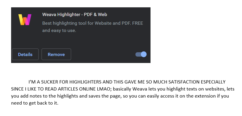 6. Weava Highlighter - PDF & Web-its paid, but theres still a lot of functions you can use for free- im not gonna show what i highlight btw but yeah if you click on weava's icon on the top thats basically gonna show all of the things you highlight and redirects you to the link