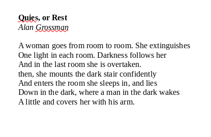 Alan Grossman, "Quies, or Rest." I also love "The Salt Trade" but it's a bit long to post here.