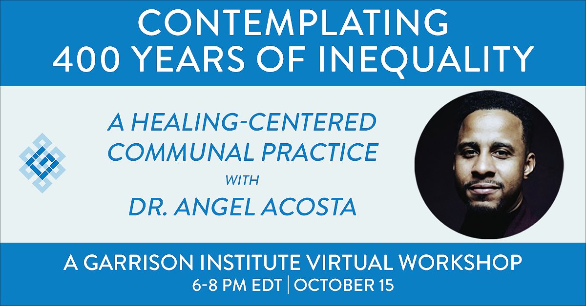 ThomasHuebl's tweet photo. Contemplating 400 Years of Inequality: A Healing-Centered Communal Practice. With thought leader Dr. #AngelAcosta
Thursday, Oct 15, 6-8pm EDT
Join a guided contemplative walk through 400 years of our #collectivehistory.
@GarrisonInst
Register: https://t.co/yo28Wcofzo https://t.co/Aiu1iE5xHg