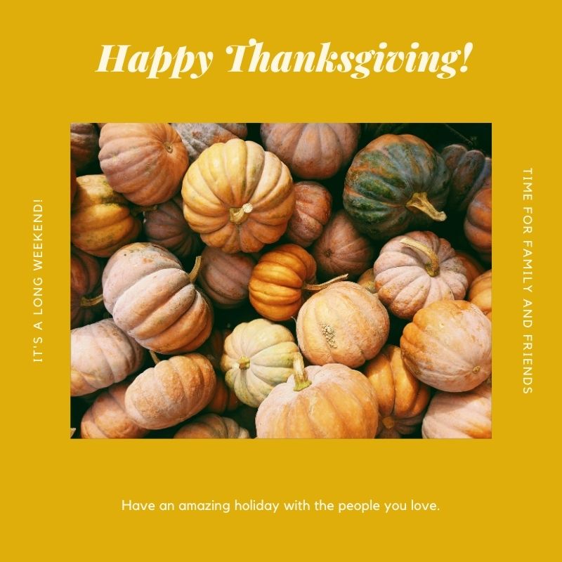 Wishing everyone a wonderful and safe Thanksgiving weekend with their loved ones.