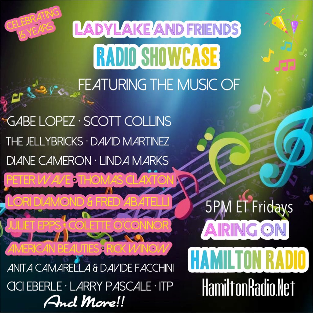 🎉🎶🍷 Celebrating 15 Years!! 
<a href="/LadyLakeMusic/">LadyLake PR 👑</a> &amp;Friends #Radio #Showcase airs each Friday at 5PM ET On @hamiltonradio2 
🎉🎶🍷 Featuring <a href="/gabelopezsongs/">Gabe Lopez</a> 
<a href="/TheJellybricks/">The Jellybricks</a> <a href="/davidmartinezmu/">David Martinez Music</a> @cameronpromotes <a href="/lsmheart/">lsmheart</a> <a href="/PeterWave5/">Peter Wave</a>  <a href="/TClax_Music/">Thomas Claxton</a> <a href="/LoriDiamond/">Lori Diamond</a> @LDFA_Fred <a href="/ScottCollinsATX/">Scott Collins - Band Page</a>