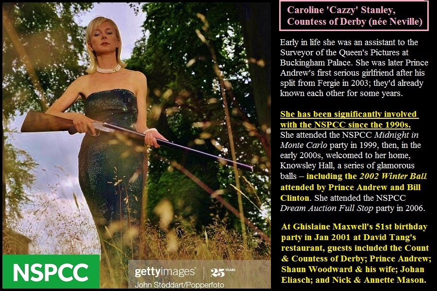 ➏➌ Earl & Countess of DerbyWere great friends of Ghislaine & Prince Andrew & helped Ghislaine celebrate her 51st. Also had significant contact with Epstein, Bill Clinton & Shaun WoodwardHugely involved in NSPCC: hosting VIP balls at their home, Knowsley Hall. Major players