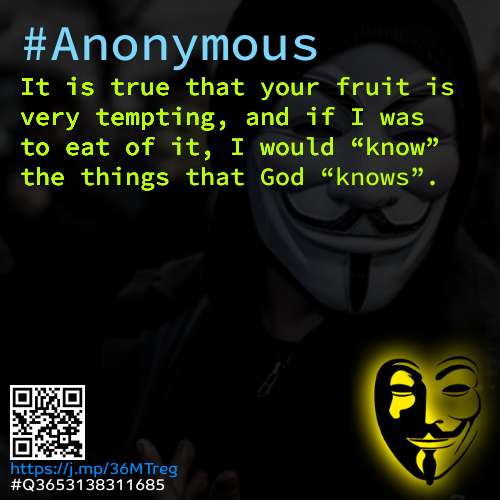 SecurityDEVA's tweet photo. It is true that your fruit is very tempting, and if I was to eat of it, I would “know” the things that God “knows”. #Anonymous #eTHErSEC #opELE #OpVendetta #pm2020 #PM2012 #TG23 #TheAnonMessage #MegaThread #Q3653138311685 https://t.co/YPQj9B30vr