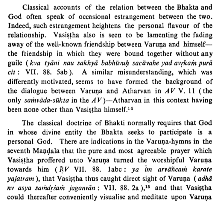 Vasiṣṭa's orisons proffered unto Varuṇa yield for the former a vision of the latter (adhā nv asya saṁdṛśaṁ jaganvān RV 7.88.2) and Vasiṣṭa indeed uses this visualization to meditate upon Varuṇa.