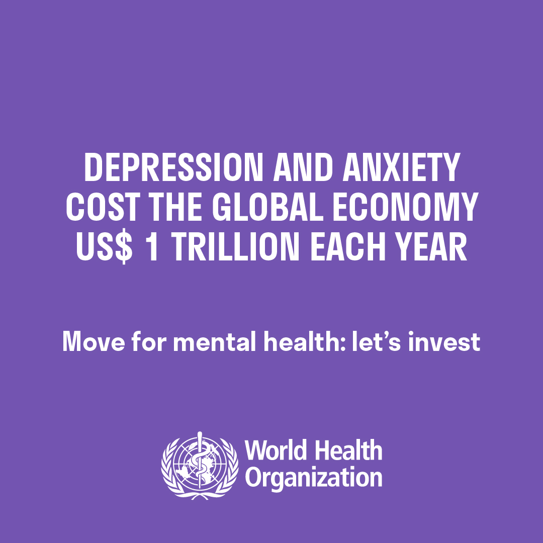 It's  #WorldMentalHealthDay   DYK: Depression and anxiety alone cost the global economy US$ 1 trillion each year.On average, countries spend less than 2% of their national health budgets on  #mentalhealth  .It's time to  #MoveForMentalHealth   and invest!