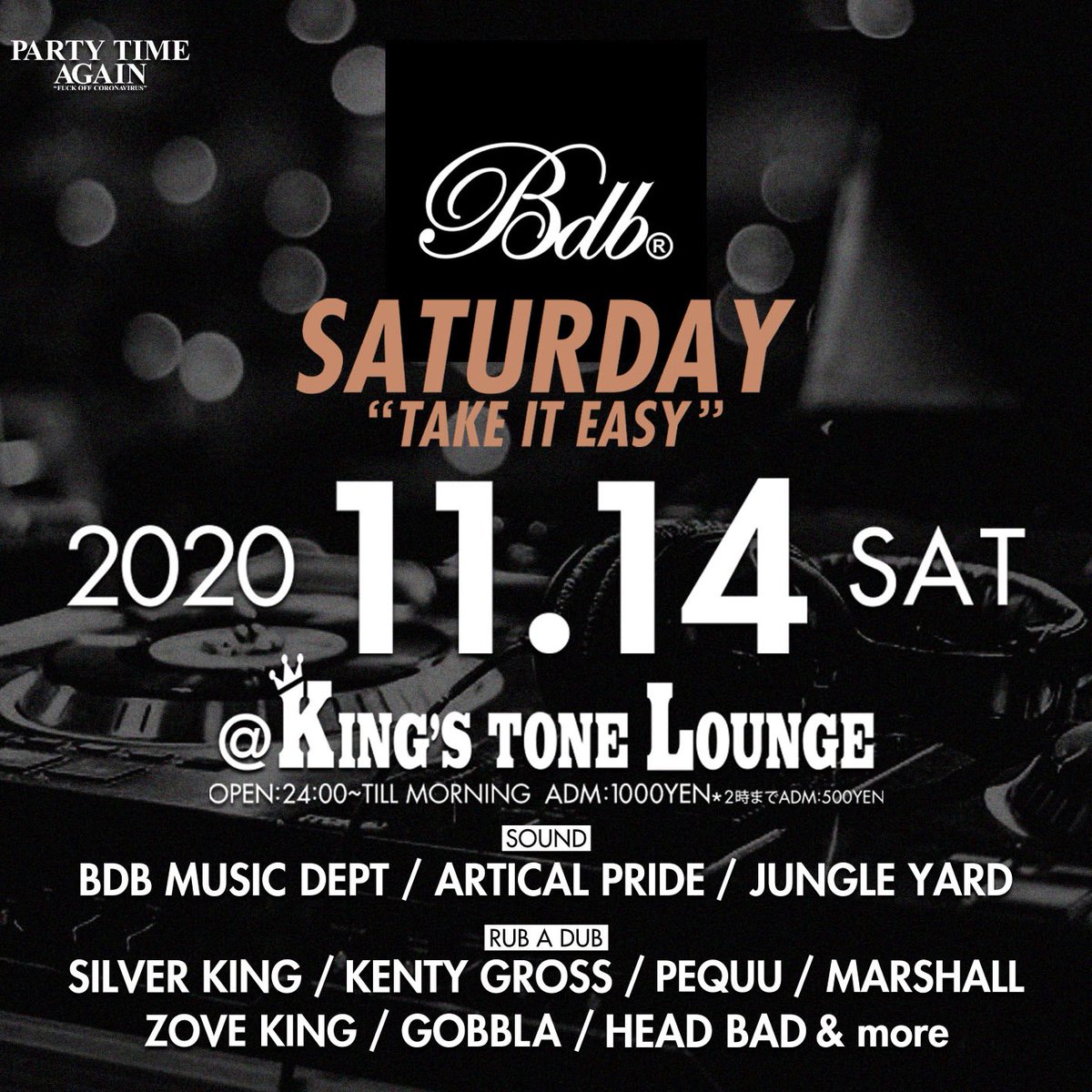 BDBJPN's tweet photo. 2020.11.14(SAT)
AT: King's Tone Lounge
OPEN : 24:00〜Till morning
ADM : ¥1000 ※2時まで¥500
#BDBSaturday #BreakDownBabylon #partytimeagain #キンスト https://t.co/RhLppbrAOl