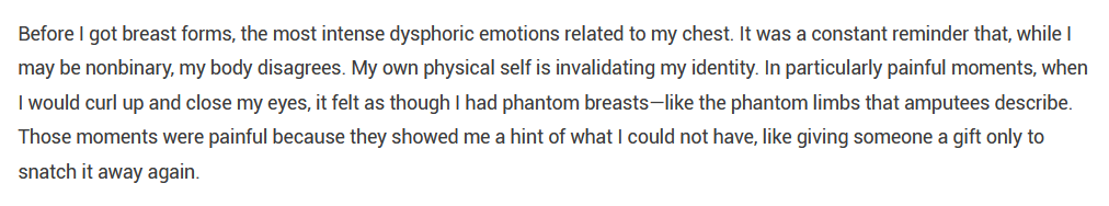 His breast fetish is so intense he curls up and imagines he feels like an amputee with phantom breasts.(Maybe this autogynephile should talk to some actual amputees or women who've had mastectomies, to see whether pining for a body part is the same as getting one removed.)