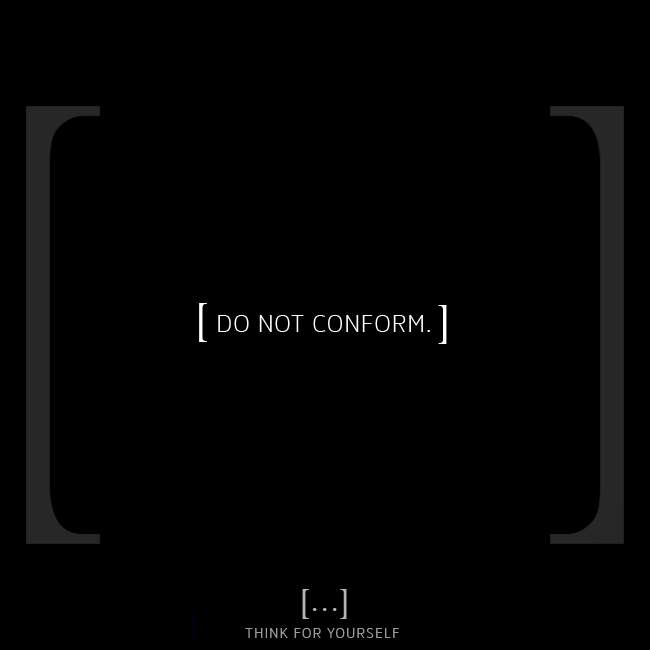 thinkFyourself's tweet photo. [ Do not conform. ]

#thinkforyourself #quotesoftheday #quote #thinking #mindset #mindfulness #thoughts #inspiration #word #husle #hardwork https://t.co/1ZmyOFIX72