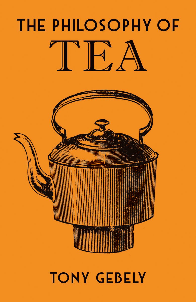 The Philosophy of Tea by <a href="/teaepicure/">Tony Gebely - Tea Epicure</a> presents an entertaining and illuminating introduction to the history and culture of tea, from its origins in the Far East to the flavours and properties of different varieties, and the rituals of tea preparation and drinking around the world.