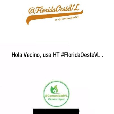 FloridaOesteVL's tweet photo. Hola Vecino, usa HT #FloridaOesteVL . https://t.co/Hp3g69oALj