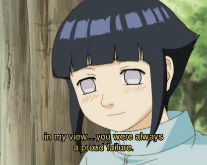 she was the only one who cheered for naruto in small battles at school. even at chunin exams, she motivated him. my favorite line of hinata to naruto which was "to me you're a proud failure". she admired him even if he sometimes fails, loses, have flaws or get disappointed +
