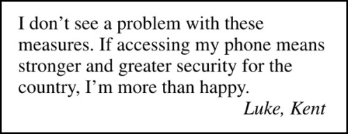 NUMBER 20: "If accessing my phone means stronger and greater security for the country, I’m more than happy."