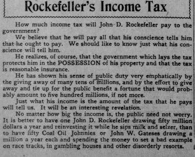 It became a topic of much speculation. Indeed, consider this article from the San Francisco Call in November 1913 (when the income tax came into effect)