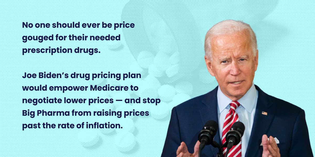 Light blue background with a prescription pill bottle and color cutout of Joe Biden. Text reads, “No one should ever be price gouged for their needed prescription drugs. Joe Biden’s drug pricing plan would empower Medicare to negotiate lower prices — and stop Big Pharma from raising prices past the rate of inflation.”