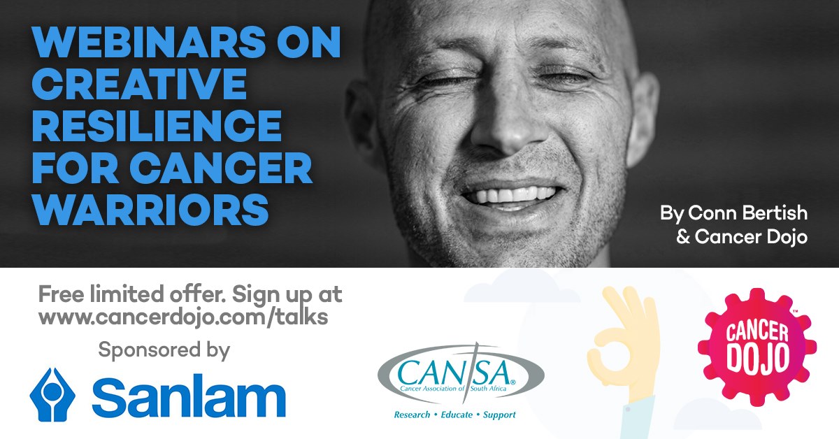Join cancer survivor/founder of 
<a href="/cancerdojo/">Cancer Dojo</a> Conn Bertish for the first of his 8 FREE webinars for cancer warriors sponsored by <a href="/sanlam/">Sanlam</a>. Each virtual talk is built to help make you stronger and resilient to challenges you face

30 Sept 11:00-12:00: Happy People Are Harder To Kill