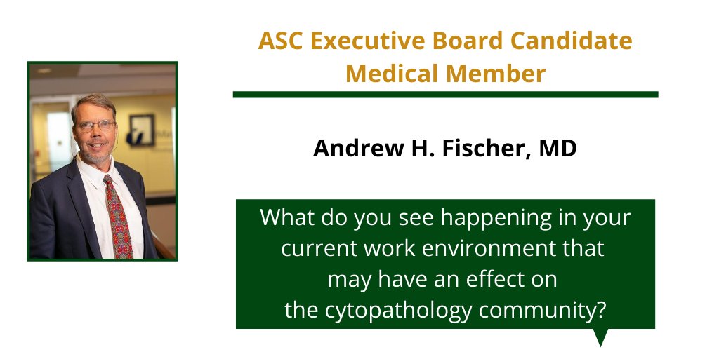 cytopathology's tweet image. Andrew H. Fischer, MD, candidate for ASC Executive Board Medical Member answers the question, What do you see happening in your current work environment that may have an effect on the cytopathology community?  buff.ly/3bmX5fi