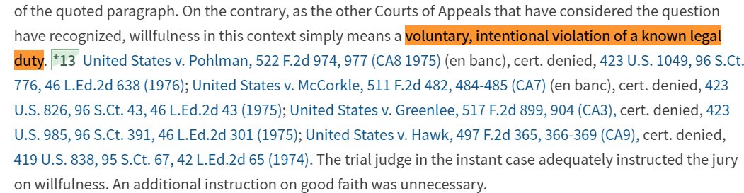 The Supreme Court has held that "willful" means "a voluntary, intentional violation of a known legal duty" (US v. Pomponio).That turns out to be a pretty high standard. 8/
