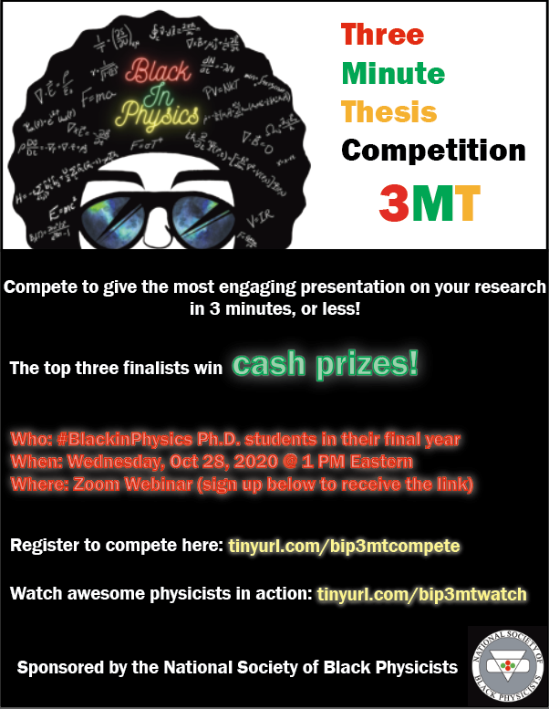 BlackinPhysics's tweet photo. During #BlackinPhysics Week: Oct 25-31, we'll host a 3 minute thesis competition, sponsored by @NSBPInc. See image! Please share, on/off Twitter! PhD students: follow links for rules. All: register to see awesome and engaging physicists in action! Hiring prospects? OH YES! https://t.co/MZCiV9vfZF