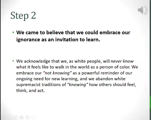 Step 2 of recovery from whiteness: We came to believe that we could embrace our ignorance as an invitation to learn.