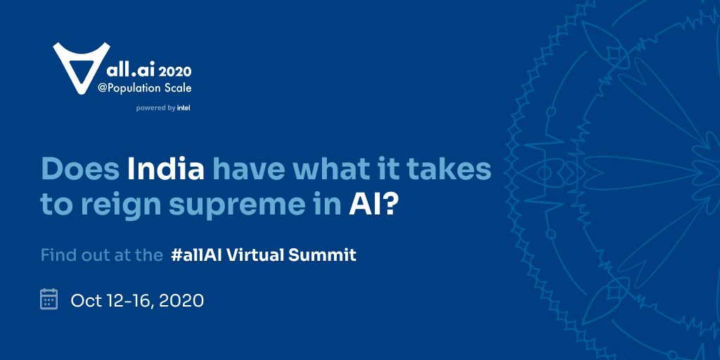 How is India best poised to become a global powerhouse on everything AI? 
Join our speakers at the <a href="/intelindia/">Intel India</a> #allAI Virtual Summit 2020 on October 12-16 to learn more: buff.ly/309ToFn  

#PopulationScale #artificialintelligence #ai #machinelearning