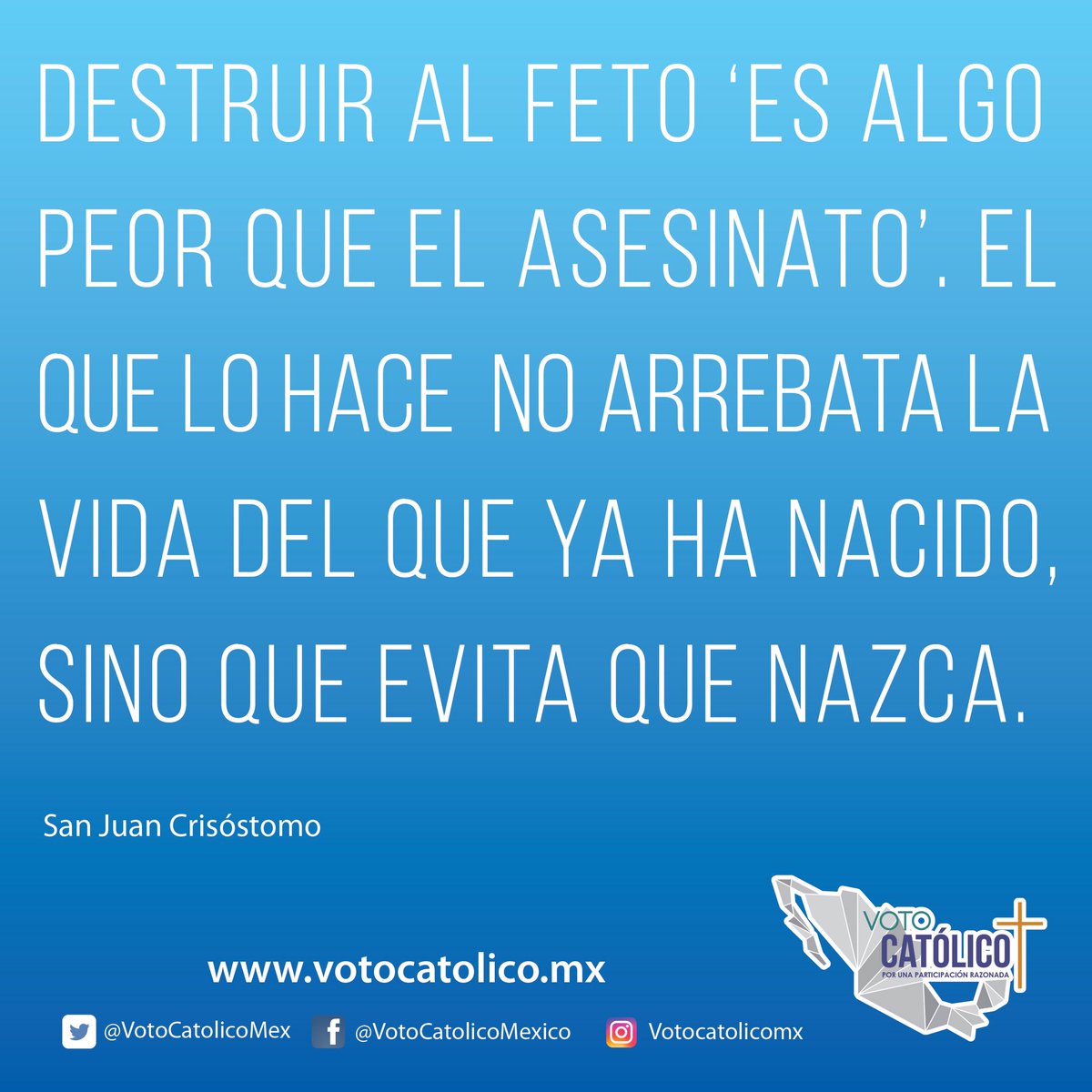VotoCatolicoMex's tweet photo. “Destruir al feto es algo peor que el asesinato. El que lo hace no arrebata la vida del que ya ha nacido, sino que evita que nazca”, San Juan Crisostomo. #DefendamosLaVida, #AbortoNo, #AbortoNoEsDerecho, #PrimeroLaVida, #SíALaVida, #Formación, #Frases https://t.co/0gmT4BRgh7