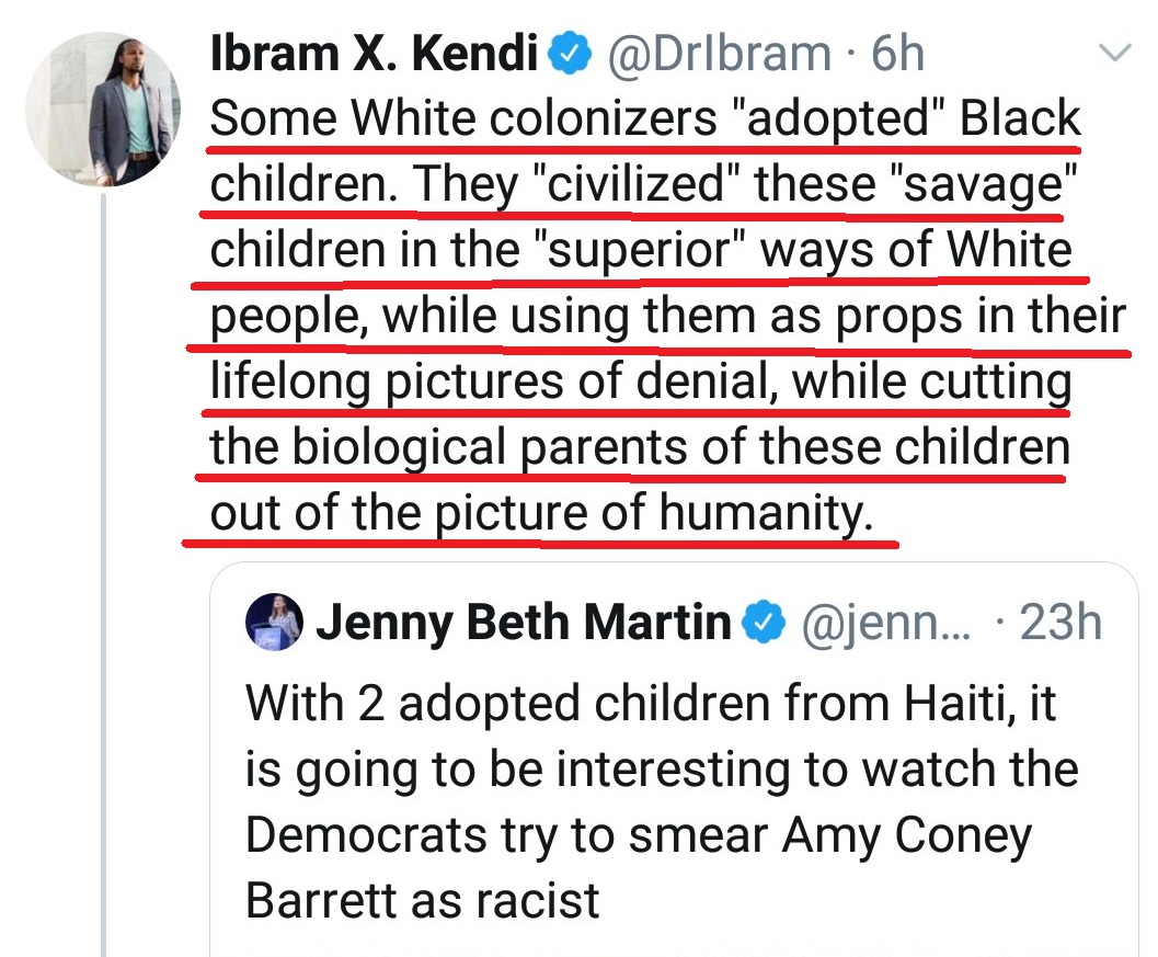 15/ Let's go through the layers of cynicism and pessimism in this Ibram Kendi tweet: 1. "Adoption" is really "stealing children"2. Compassion is fake, it's really just a savior complex3. He insinuates the parents think the children are inferior (savage) and used as "props"