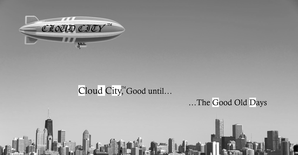 #CloudCIty, Good Until... …The Good #Old #Days!
<a href="/ExonomousID/">ExoShare</a> <a href="/Sirlupinwatson/">quamtum.one ♪</a>