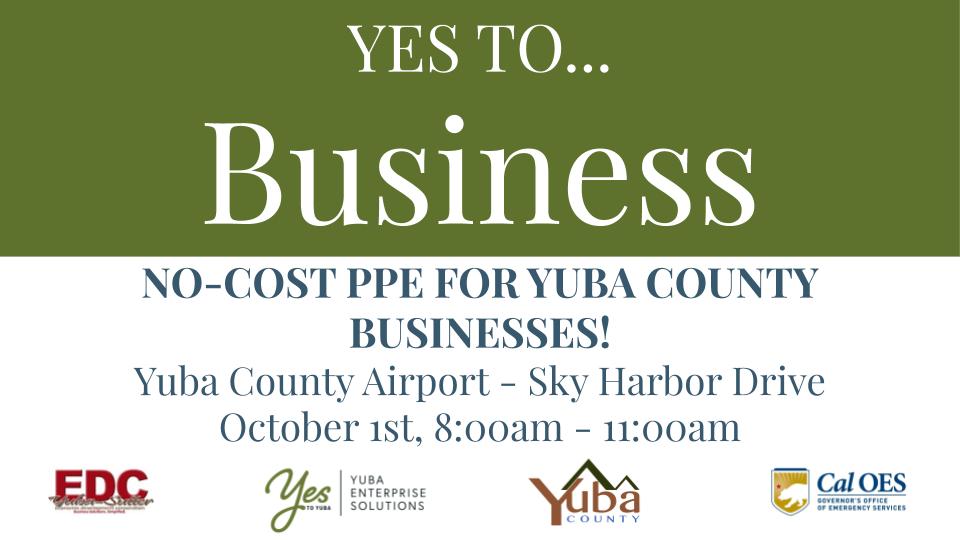 PPE Giveaway!!!
If you are unable to attend, or if you have an immediate need you can now reach the Yuba Enterprise Solutions (YES) Team by visiting yestoyuba.com or by calling (530) 749-5638. 
The Yes Program hopes to see you there!