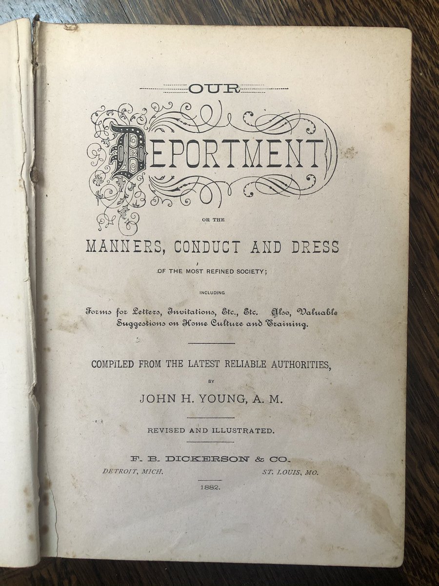Our Deportment, published 1882. Also owned by my gg grandparents. All about manners, conduct and dress in refined society. So fascinating honestly. Covers, for ex, dining/table etiquette, courtship, home culture, letter writing, etiquette in Washington and foreign courts, etc.