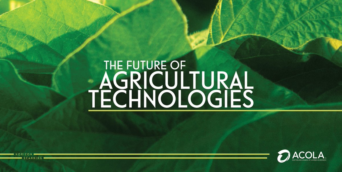 New ACOLA report released today: The Future of Agricultural Technologies highlights the #opportunities offered by #AdvancedTechnologies to address #agricultural challenges in novel ways.