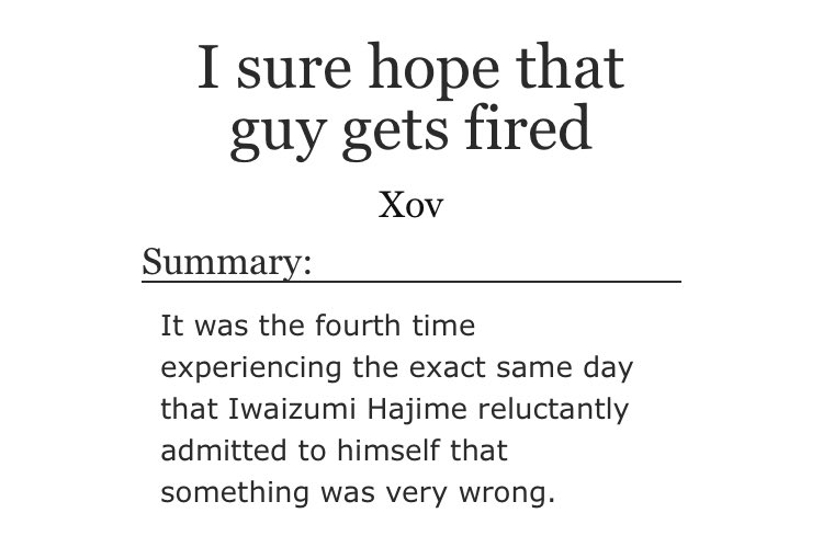 - IWAOI TIME LOOP AU - where iwaizumi wakes up on the same tuesday everyday - the pining good lord  https://archiveofourown.org/works/6648214/chapters/15207862