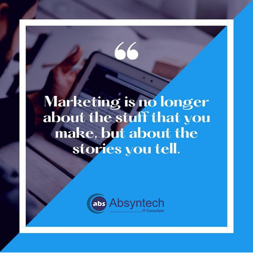 Absyntech's tweet photo. Marketing is no longer about the stuff you make, but about the stories, you tell. 
#marketing #digitalmarketing #socialmediamarketing #storytelling https://t.co/4ye5O3gfgh