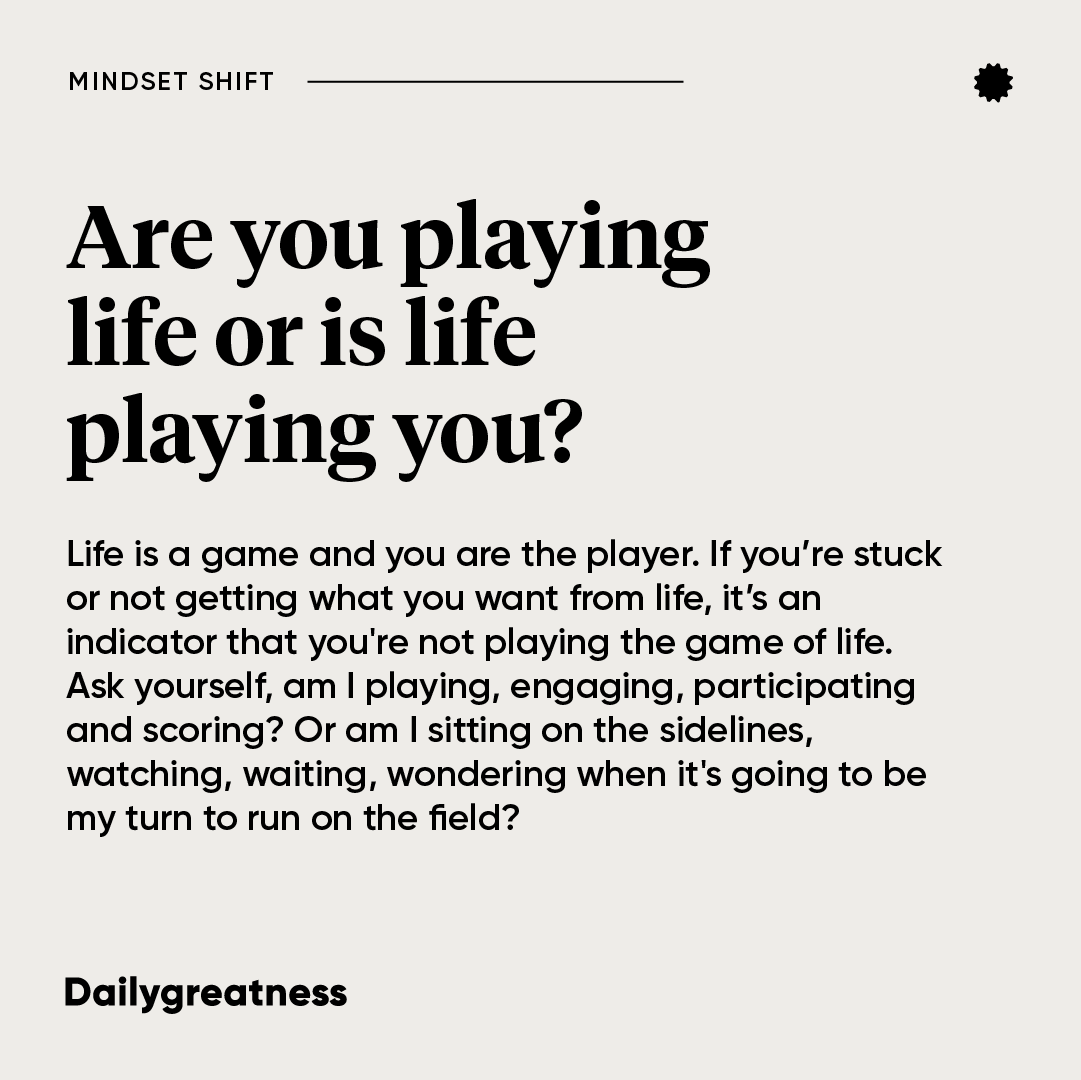 dailygreatness's tweet image. Are you playing life or is life playing you? 

Life is a game and you are the player. 

If you’re stuck or simply not getting what you want from life, it’s an indicator that you're not playing the game. 

 #dailygreatness #masteryourlife