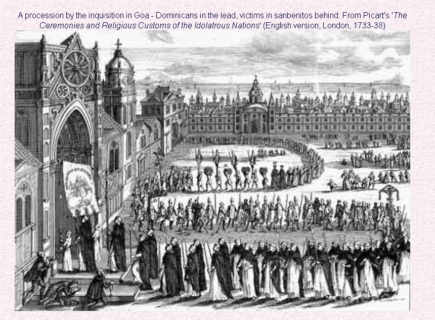 In a letter dated 1545 the Catholic missionary, Francis Xavier asked King John III of Portugal for an Catholic Inquisition to be established in Goa, in Portuguese India. The Goa Inquisition was established in 1560 with jurisdiction over Goa & the rest of Portuguese empire in Asia